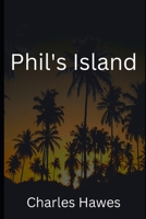 Phil's Island B0DCG6Q5YP Book Cover