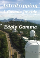 Astrotripping: A Cosmic Joyride null Book Cover