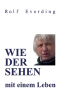 WIEDERSEHEN mit einem Leben: Erzählte Geschichten aus einem unbeschwerten, ängstlichen, schlimmen, glücklichen, erfolgreichen, traurigen und wunderschönen Leben (German Edition) 3347021355 Book Cover