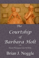 The Courtship of Barbara Holt 0983212325 Book Cover