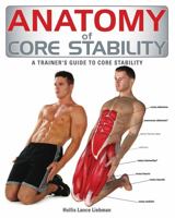 Anatomy of Core Stability: A Trainer's Guide to Core Stability 1770851704 Book Cover