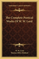 The Complete Poetical Works Of W. W. Lord 1163147516 Book Cover