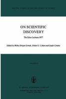 On Scientific Discovery: The Erice Lectures 1977 (Boston Studies in the Philosophy of Science) 9027711224 Book Cover