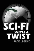 Sci-Fi with a Twist 1543106102 Book Cover
