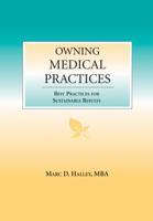 Owning Medical Practices: Best Practices for Sustainable Results 1556483775 Book Cover