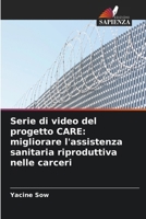 Serie di video del progetto CARE: migliorare l'assistenza sanitaria riproduttiva nelle carceri (Italian Edition) 6208654602 Book Cover