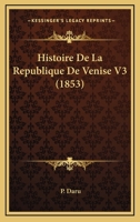 Histoire De La Republique De Venise V3 2012668305 Book Cover
