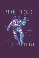 Psychodelic Space Policeman Psychonaut: Trippy Outer Space 6X9 Graph Paper Journal B083XTTVF3 Book Cover