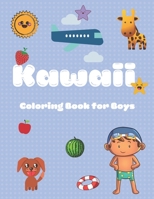 Kawaii Coloring Book for Boys: Easy, Clean and Adorable Drawings for Young Boys. 51 Coloring Pages in One Book. B08J5971YH Book Cover