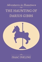 The Haunting of Darius Gibbs B0BS8HJSNP Book Cover