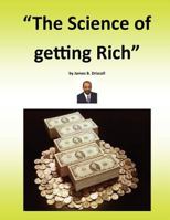 The Science of Getting Rich: Getting Rich is a Science 1477470476 Book Cover