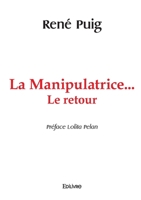 La Manipulatrice... Le retour (French Edition) 2414627026 Book Cover