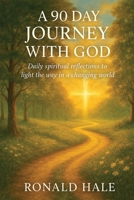 A 90 Day Journey With God B0FH38Z4NK Book Cover