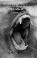 Kreischen der Kreide / the Screech of Chalk: haiku by Ralf Bröker 1936848538 Book Cover