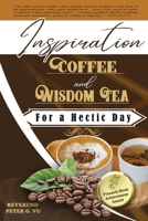 Inspiration Coffee And Wisdom Tea For A Hectic Day B09W46FJMW Book Cover