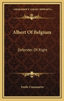 Albert of Belgium,: Defender of right, 116319400X Book Cover