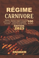 RÉGIME CARNIVORE: Découvrez le pouvoir de la viande Recettes simples et nutritives savoureuses et totalement exemptes de glucides inutiles (French Edition) B0FH5PV766 Book Cover