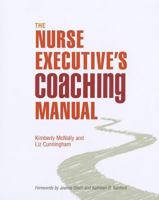 The Nurse Executive's Coaching Manual 1930538952 Book Cover