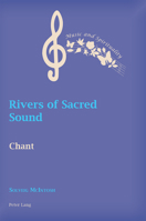 Rivers of Sacred Sound: Chant 178874439X Book Cover