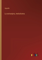 La estranjera, melodrama 1274541824 Book Cover