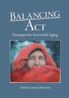 Balancing ACT: Strategies for Successful Aging 1387340840 Book Cover