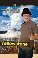 Awesome Science: Explore Yellowstone with Noah Justice Study Guide 0890516553 Book Cover