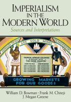 Imperialism in the Modern World: Sources and Interpretations 0131899058 Book Cover