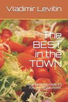 The BEST in the TOWN: RECIPES of the FAMILY'S ITALIAN RESTAURANT. 1718068131 Book Cover