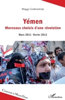 Yémen: Morceaux choisis d'une révolution Mars 2011 - février 2012 (Comprendre Le Moyen-Orient) (French Edition) 2343039712 Book Cover