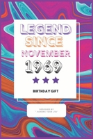 Legend Since November 1969:: Vintage Birthday Gift Notebook  For People Born in 1969. Journal 6 x 9, 100 Page Blank Lined Paperback Journal/Notebook For Taking Notes At Work, School Or Home. B083XX5G5K Book Cover