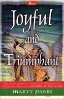 Joyful and Triumphant: An Invitation to Christmas Worship for Congregation and Choirs of All Ages 0834197251 Book Cover
