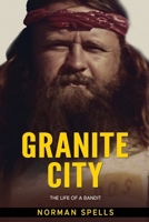 Granite City: The Life of a Bandit B0B93BM6BP Book Cover