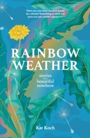 Rainbow Weather: Stories from a Beautiful Nowhere B0F3CVFQY5 Book Cover