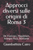 Approcci diversi sulle origini di Roma 3: De Francisci, Magdelain, Arangio-Ruiz, Bonfante B09V1J5LVF Book Cover