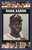 Hank Aaron: A Biography (Baseball's All-Time Greatest Hitters) 0313330018 Book Cover