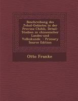 Beschreibung Des Jehol-Gebietes in Der Provinz Chihli 1018661697 Book Cover