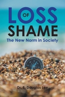 Loss of Shame: The New Norm in Society 1685268005 Book Cover