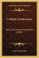 A Rebel Cavalryman with Lee, Stuart and Jackson 1166481026 Book Cover