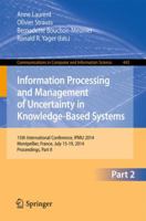 Information Processing and Management of Uncertainty: 15th International Conference on Information Processing and Management of Uncertainty in ... July 15-19, 2014. Proceedings, Part II 3319088548 Book Cover