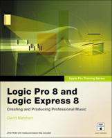 Apple Pro Training Series: Logic Pro 8 and Logic Express 8 (Apple Pro Training) 0321502922 Book Cover