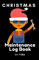 Christmas Maitenance Log Book: Service and Repair Record Book For All Vehicles, Cars, Trucks, Motorcycles and Other Vehicles with Part List and Mileage Log Vehicle-Maintenance-Log-Book-5.5-x-8.5-no-bl 1672727472 Book Cover