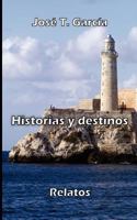Historias y Destinos 146793576X Book Cover
