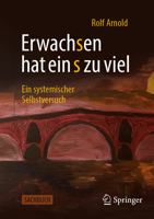 Erwachsen hat ein s zu viel: Ein systemischer Selbstversuch (German Edition) 3658515325 Book Cover