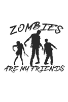 Zombies Are My Friends: College Ruled Zombies Are My Friends  / Journal Gift - Large ( 6 x 9 inches ) - 120 Pages || Softcover 1679819801 Book Cover