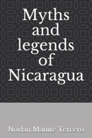 Myths and legends of Nicaragua 1688017593 Book Cover
