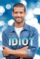 The Idiot (Carver Brothers) 1959553232 Book Cover