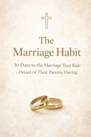 Best Marriage Ever: A Devotional: Using Your Marriage as Worship to Glorify God B0DV3XV3HY Book Cover
