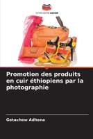 Promotion des produits en cuir éthiopiens par la photographie (French Edition) 6208552710 Book Cover
