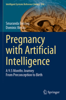Pregnancy with Artificial Intelligence: A 9.5 Months Journey From Preconception to Birth 3031181565 Book Cover