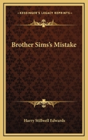 Brother Sims's Mistake 0548454604 Book Cover